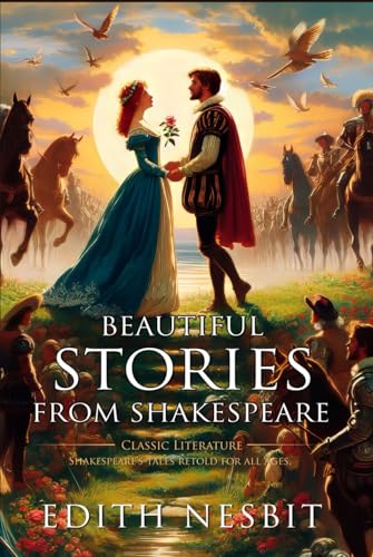 Beautiful Stories from Shakespeare: Complete with Classic illustrations and Annotation von Independently published