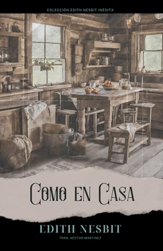 Como en Casa (Colección Edith Nesbit Inédita, Band 4) von Independently published