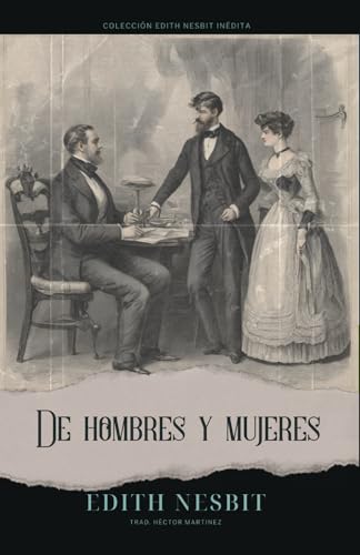 De Hombres y Mujeres (Colección Edith Nesbit Inédita, Band 6) von Independently published