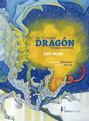 El último dragón y otros cuentos. (Infantil) von Nórdica Libros