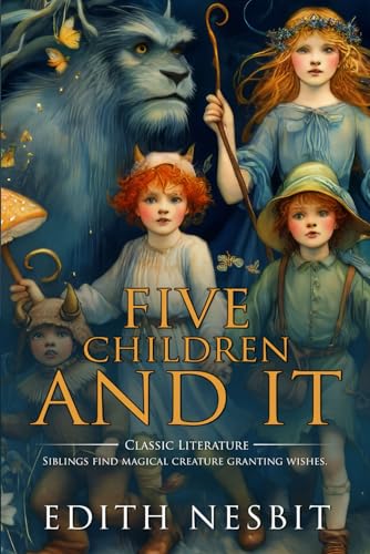 Five Children and It : Complete with Classic illustrations and Annotation von Independently published