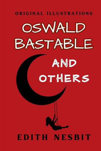 Oswald Bastable and Others: With Original Illustrations von Independently published