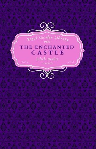 The Enchanted Castle (Royal Garden Library Classics) with Original Illustrations, Annotated von Independently published