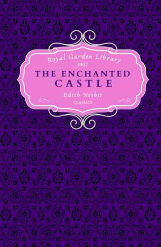 The Enchanted Castle (Royal Garden Library Classics) with Original Illustrations, annotated Hardcover