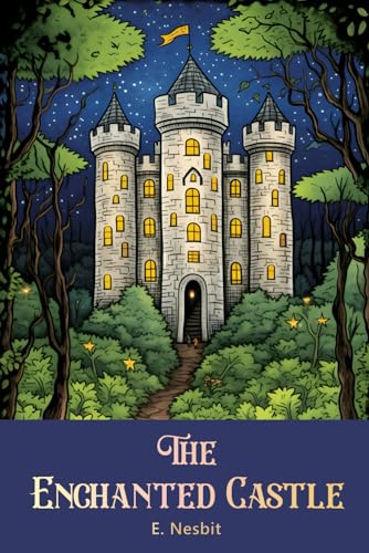 The Enchanted Castle , with illustrated The Enchanted Castle , with illustrated von Independently published