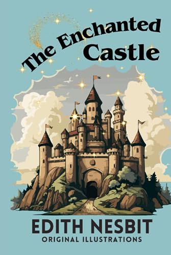 The Enchanted Castle: With Original Illustrations