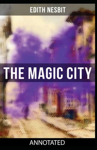 The Magic City Annotated