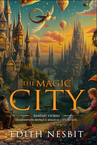 The Magic City: Complete with Classic illustrations and Annotation von Independently published