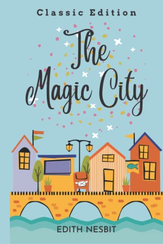The Magic City: With Original Illustrations von Independently published
