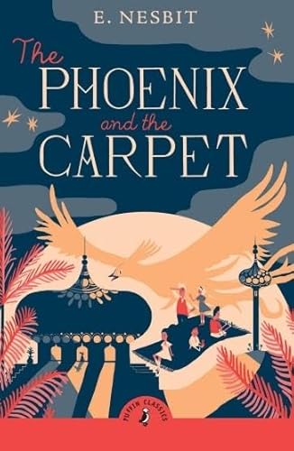 The Phoenix and the Carpet The Phoenix and the Carpet von Puffin Classics