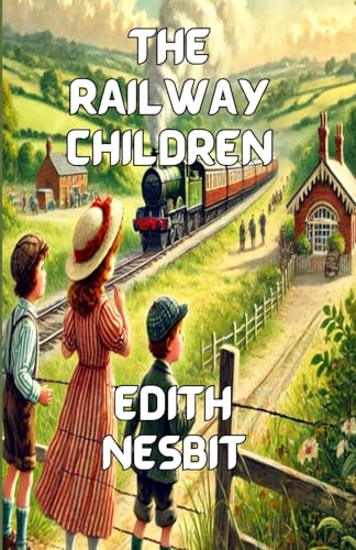 The Railway Children (Illustrated) von Independently published