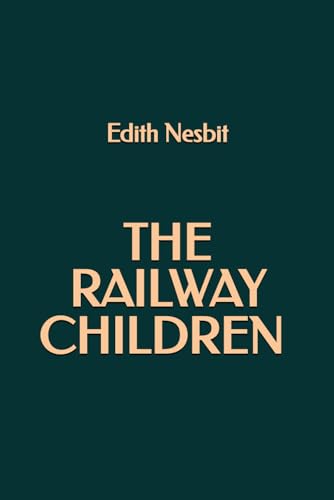 The Railway Children The Railway Children von Independently published