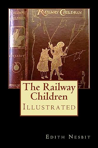 The Railway Children: Illustrated The Railway Children: Illustrated von CREATESPACE