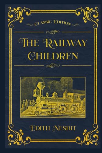 The Railway Children: With original illustrations - annotated von Independently published