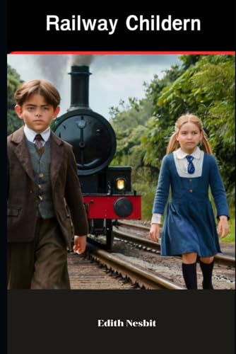 The Railway Children: With original illustrations