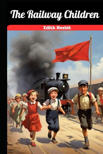 The Railway Children: With original illustrations von Independently published