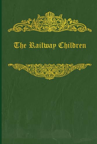 The Railway Children: With original illustrations The Railway Children: With original illustrations von Independently published