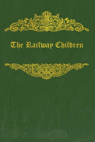 The Railway Children: With original illustrations The Railway Children: With original illustrations von Independently published