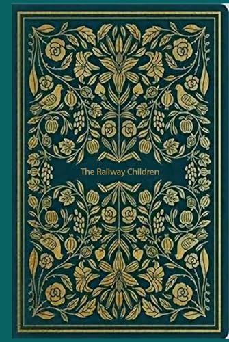 The Railway Children: With original illustrations The Railway Children: With original illustrations von Independently published