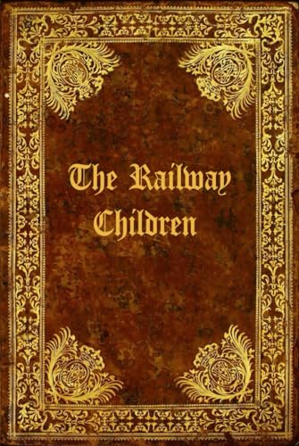 The Railway Children: With original illustrations The Railway Children: With original illustrations von Independently published