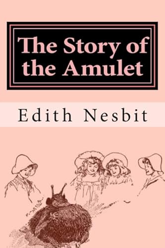 The Story of the Amulet (The Psammead Trilogy, Band 3)