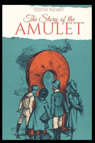 The Story of the Amulet Illustrated von Independently published