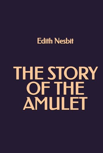 The Story of the Amulet The Story of the Amulet von Independently published