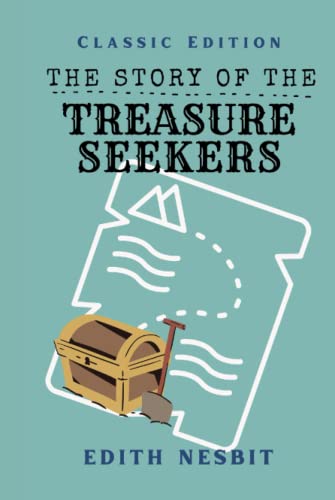 The Story of the Treasure Seekers: With Original Illustrations The Story of the Treasure Seekers: With Original Illustrations von Independently published