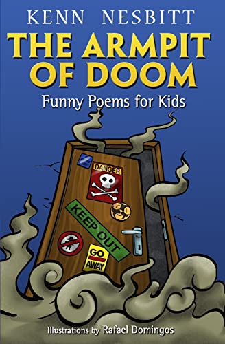 The Armpit of Doom: Funny Poems for Kids (Kenn Nesbitt's Hilarious Children's Poems)