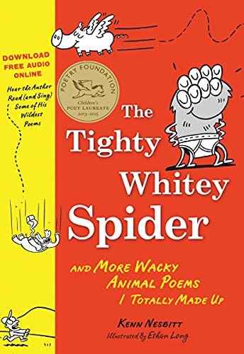 The Tighty Whitey Spider: And More Wacky Animal Poems I Totally Made Up