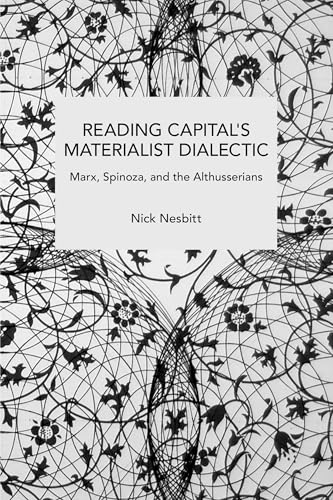 Reading Capital's Materialist Dialectic (Historical Materialism) von Haymarket Books