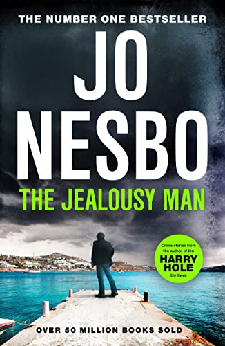 The Jealousy Man: Stories from the Sunday Times no.1 bestselling author of the Harry Hole thrillers The Jealousy Man: Stories from the Sunday Times no.1 bestselling author of the Harry Hole thrillers