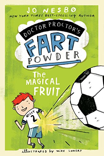 The Magical Fruit (Doctor Proctor's Fart Powder, Band 4)