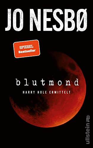 Blutmond: Harry Hole ermittelt | Der neue spannende Thriller vom norwegischen Topautor (Ein Harry-Hole-Krimi, Band 13) von Verlag Ullstein