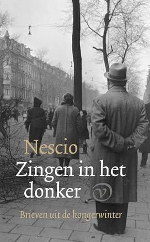 Zingen in het donker: Brieven uit de hongerwinter von Uitgeverij Van Oorschot