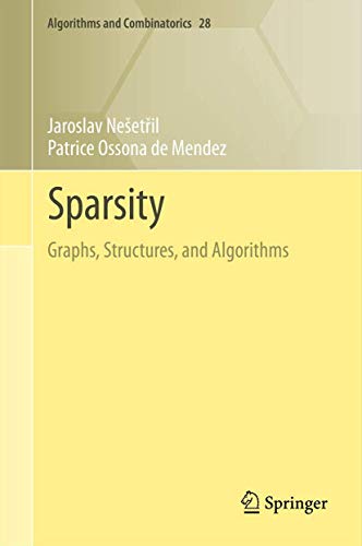 Sparsity: Graphs, Structures, and Algorithms (Algorithms and Combinatorics, 28, Band 28)