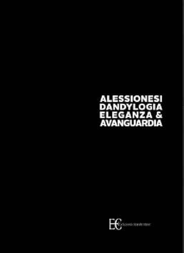 Dandylogia, eleganza & avanguardia (Saggistica) von Edizioni Clandestine