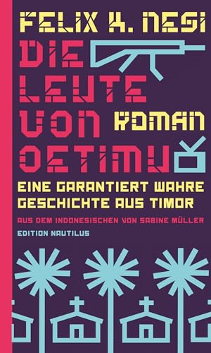 Die Leute von Oetimu: Eine garantiert wahre Geschichte aus Timor