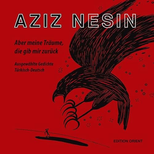 Aber meine Träume, die gib mir zurück (Türkisch–Deutsch): Ausgewählte Gedichte. (Der orientalische Diwan)