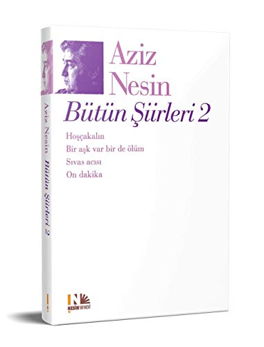 Aziz Nesin Bütün Siirleri 2: Hoşçakalın Bir Aşk Var Bir de Ölüm Sıvas Acısı On Dakika von Nesin Yayınevi