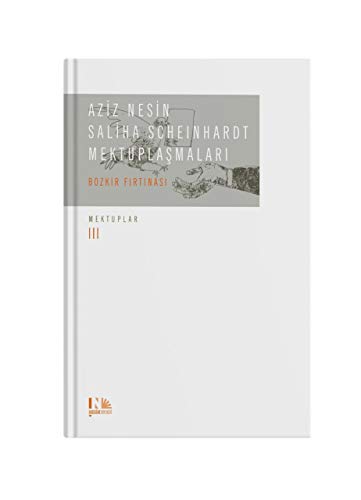 Aziz Nesin Saliha Scheinhardt Mektuplasmalari Bozkir Firtinasi Mektuplar III: Mektuplar III Bozkır Fırtınası von Nesin Yayınevi