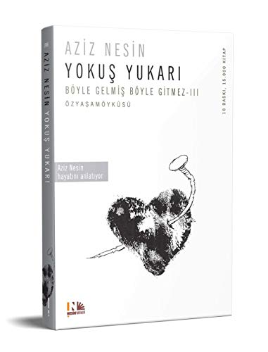 Yokus Yukari: Böyle Gelmis Böyle Gitmez 3: Böyle Gelmiş Böyle Gitmez 3 von Nesin Yayınevi