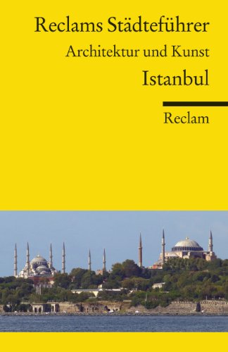Reclams Städteführer Istanbul: Architektur und Kunst (Reclams Universal-Bibliothek) von Reclam, Ditzingen