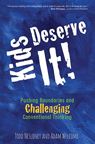 Kids Deserve It!: Pushing Boundaries and Challenging Conventional Thinking von Dave Burgess Consulting