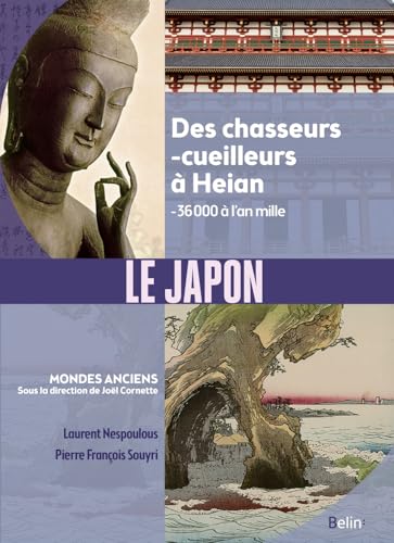 Le Japon: Des chasseurs-cueilleurs à Heian (- 36 000 à l'an mille)