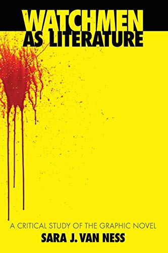 Watchmen as Literature: A Critical Study of the Graphic Novel Watchmen as Literature: A Critical Study of the Graphic Novel von McFarland