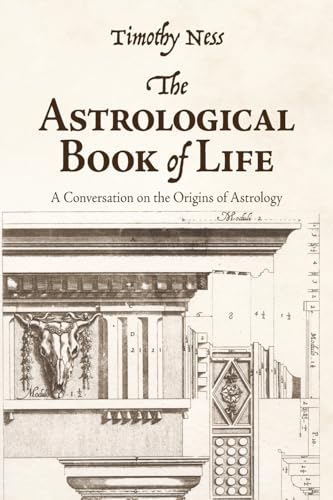 The Astrological Book of Life: A Conversation on the Origins of Astrology von Regulus Publishing