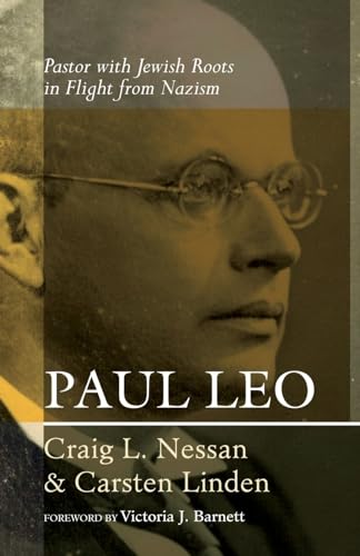 Paul Leo: Pastor with Jewish Roots in Flight from Nazism von Cascade Books