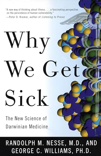 Why We Get Sick: The New Science of Darwinian Medicine von Vintage