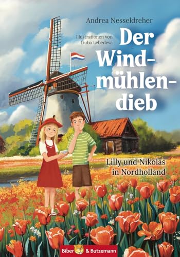 Der Windmühlendieb - Lilly und Nikolas in Nordholland: Abenteuergeschichte und Reiseführer für Kinder Niederlande